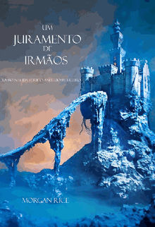 Um Juramento de Irmos (Livro N 14 Da Srie O Anel Do Feiticeiro).  Morgan Rice