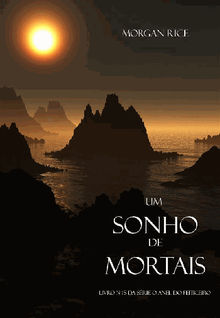 Um Sonho de Mortais (Livro N 15 Da Srie O Anel Do Feiticeiro).  Morgan Rice