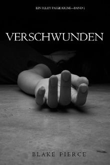 Verschwunden (ein Riley Paige KrimiBand 1).  Blake Pierce