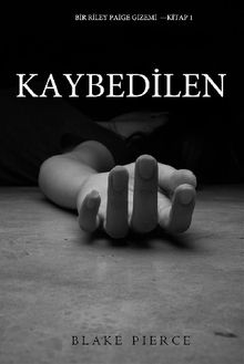 Kaybedilen (Bir Riley Paige GizemiKitap 1).  Blake Pierce