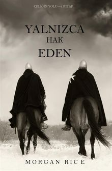 Yaln?zca Hak Eden (eli?in Yolu  1. Kitap).  Morgan Rice