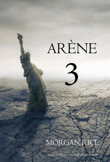 Arne 3 (Tome n 3 de la Trilogie des Rescaps).  Morgan Rice