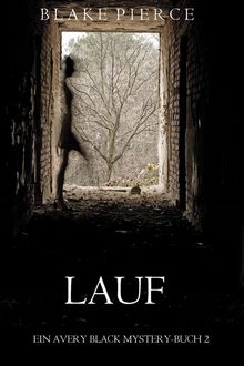 Lauf (Ein Avery Black Mystery-Buch 2).  Blake Pierce