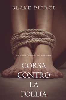 Corsa Contro la Follia (Un Mistero di Riley PaigeLibro 6).  Blake Pierce