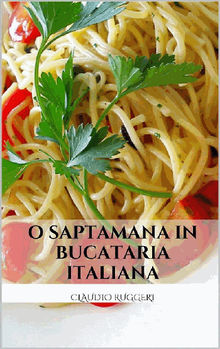 O Saptamana In Bucataria Italiana.  M.Lavinia