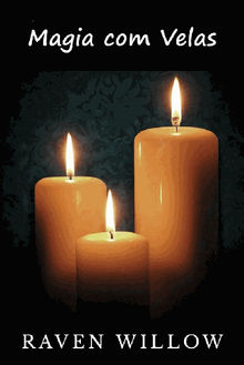 Magia Com Velas.  Rafaella C. S. Barros