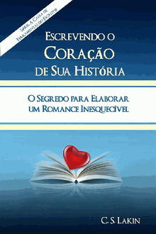 Escrevendo O Corao Da Sua Histria.  Ana Claudia Antunes