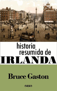 Historia Resumida De Irlanda.  Sandra Cifuentes Dowling