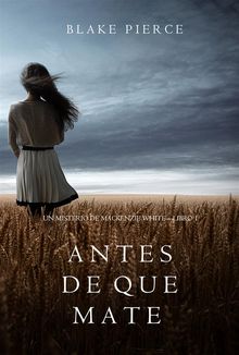 Antes de que Mate (Un Misterio con Mackenzie WhiteLibro 1).  Blake Pierce