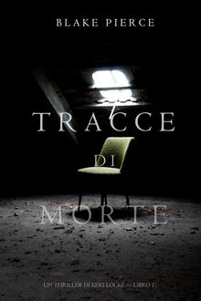 Tracce di Morte (Un Thriller di Keri Locke -- Libro #1).  Blake Pierce