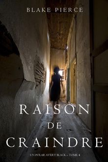 Raison de Craindre (Un Polar Avery Black  Tome 4).  Blake Pierce