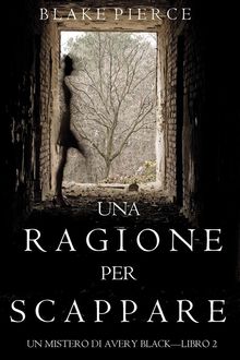 Una Ragione per Correre (Un Mistero di Avery Black Libro 2).  Blake Pierce