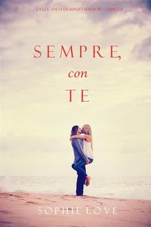 Sempre Con Te (La Locanda di Sunset Harbor  Libro 3).  Sophie Love