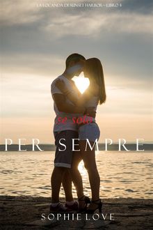 Se Solo per Sempre (La Locanda di Sunset HarborLibro 4).  Sophie Love