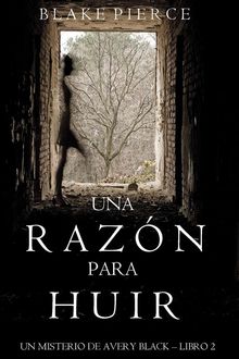 Una Razn para Huir  (Un Misterio de Avery BlackLibro 2).  Blake Pierce