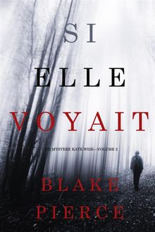 Si elle voyait (Un mystre Kate WiseVolume 2).  Blake Pierce