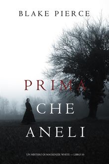 Prima Che Aneli (Un Mistero di Mackenzie White  Libro 10).  Blake Pierce