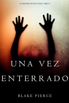 Una Vez Enterrado (Un Misterio de Riley PaigeLibro 11).  Blake Pierce