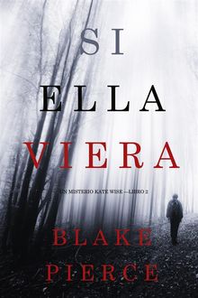 Si Ella Viera (Un Misterio Kate WiseLibro 2).  Blake Pierce