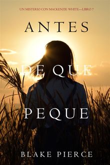 Antes De Que Peque (Un Misterio con Mackenzie WhiteLibro 7).  Blake Pierce