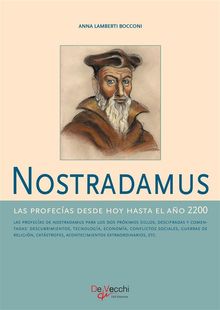 Nostradamus - Las profecas desde hoy hasta el ao 2200.  Anna Lamberti Bocconi