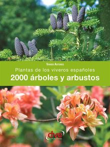 2000 rboles y arbustos. Plantas de los viveros espaoles.  Varios Autores