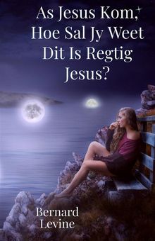 As Jesus Kom, Hoe Sal Jy Weet Dit Is Regtig Jesus?.  Delaney Hall