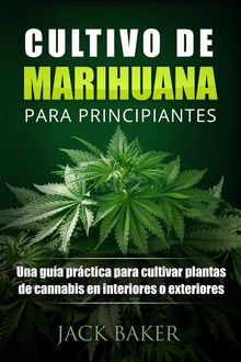 Cultivo De Marihuana Para Principiantes.  Paulina Pardo