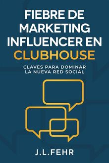 Fiebre De Marketing Influencer En Clubhouse.  Horaz SC