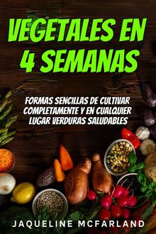 Vegetales En 4 Semanas.  Ligia Sauri