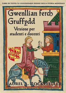 Gwenllian Ferch Gruffydd: Versione Per Studenti E Docenti.  Maria C. Bivona Vexille