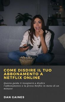 Come Disdire Il Tuo Abbonamento A Netflix Online.  Francesca Angelucci