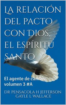 La Relacin Del Pacto Con Dios, El Espritu Santo # 3.  Cristina J Lpez S