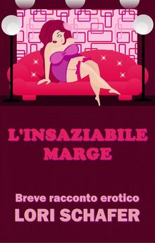 L'insaziabile Marge.  Attilio Altieri