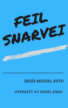 Feil Snarvei.  Sissel Johanne Drag