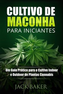 Cultivo De Maconha Para Iniciantes.  Leandro Mesquita Alpio