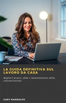 La Guida Definitiva Sul Lavoro Da Casa.  Grazia Prigionieri