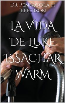 La Vida De Luke Issachar Warm.  Sandra Vanesa Marin