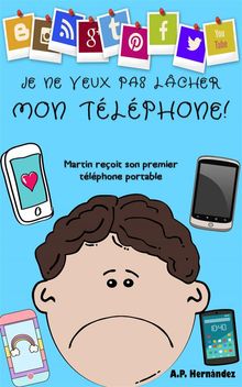 Je Ne Veux Pas Lcher Mon Tlphone !.  Chlo Anciaux (Words & Wonders Translations)