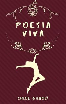 Poesia Viva.  Chloe Gilholy