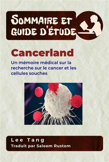 Sommaire Et Guide Dtude  Cancerland.  Saleem Rustom