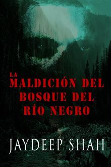 La Maldicin Del Bosque Del Ro Negro.  Vicente Rodrguez