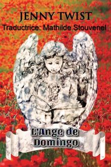 L'ange De Domingo.  mathilde stouvenel