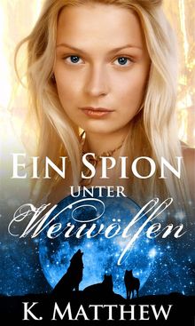 Ein Spion Unter Werwlfen.  J. Bahr