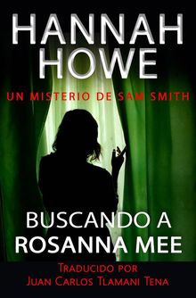 Buscando A Rosanna Mee.  J. Carlos Tlamani Tena