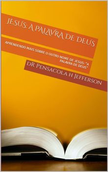 Jesus: A Palavra De Deus.  Francisca Noba