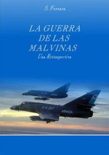 La Guerra De Las Malvinas.  Jorge Ledezma Milln
