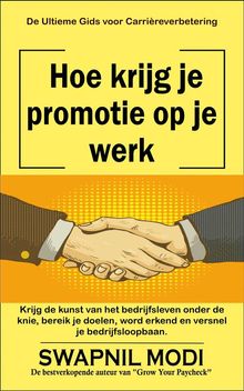 Hoe Krijg Je Promotie Op Je Werk.  Robert Paul Wijngaarde