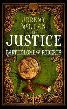 La Justice De Bartholomew Roberts.  Michel Gambier