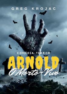 Arnold O Morto Vivo.  Izabela Louzada Piedade